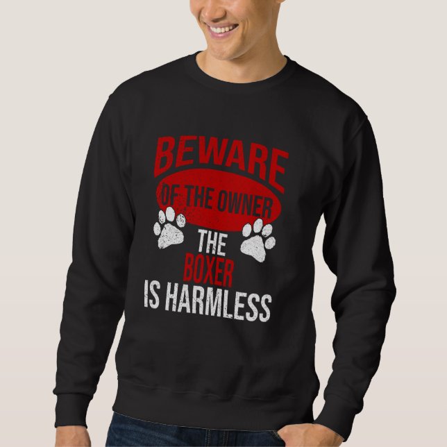 Beware - Dog Dad Dog Mum Boxer Dog Owner Sweatshirt (Front)