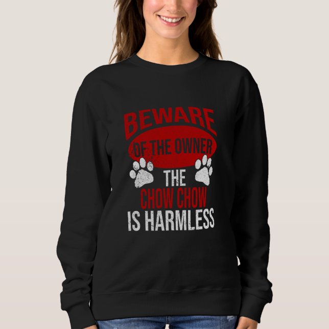 Beware - Dog Dad Dog Mum Chow Chow Dog Owner Sweatshirt (Front)
