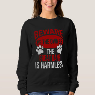 Beware - Dog Dad Dog Mum Great Dane Dog Owner Sweatshirt