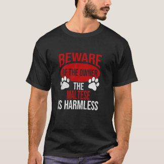 Beware - Dog Dad Dog Mum Maltese Dog Owner T-Shirt