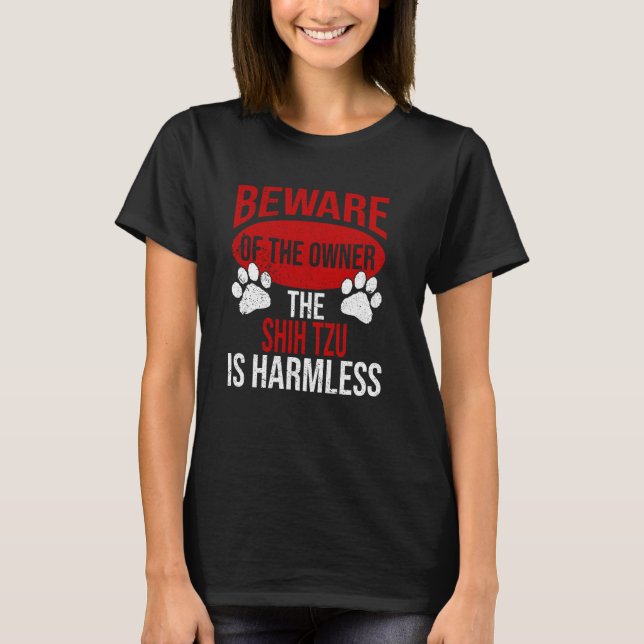 Beware - Dog Dad Dog Mum Shih Tzu Dog Owner T-Shirt (Front)