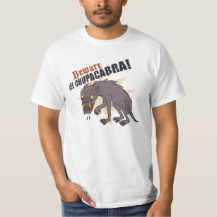 Beware ¡El Chupacabra! T-Shirt