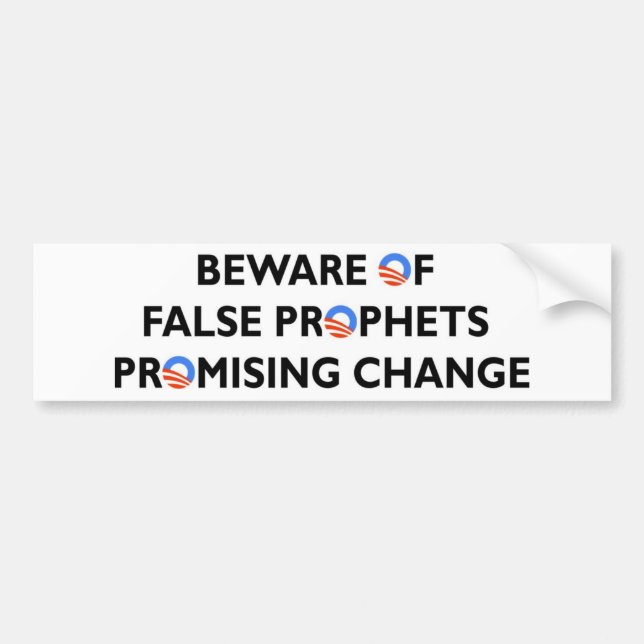 Beware False Prophets Promising Change Bumper Sticker (Front)