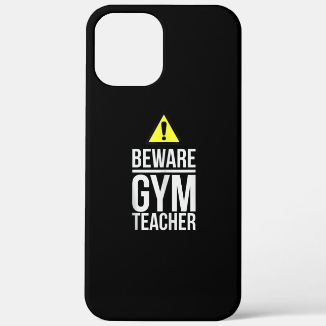 Beware Gym Teacher Physical Education Gift Case-Mate iPhone Case (Back)