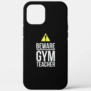 Beware Gym Teacher Physical Education Gift iPhone 12 Pro Max Case