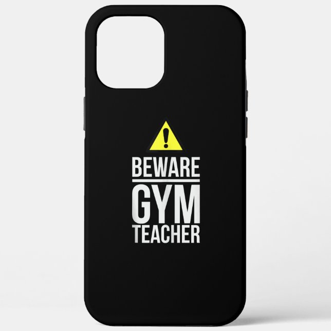 Beware Gym Teacher Physical Education Gift Case-Mate iPhone Case (Back)