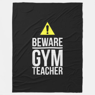Beware Gym Teacher Physical Education Gift Fleece Blanket