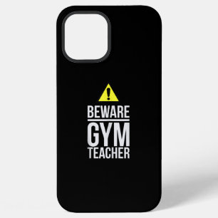 Beware Gym Teacher Physical Education Gift iPhone 12 Pro Max Case