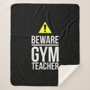 Beware Gym Teacher Physical Education Gift Sherpa Blanket
