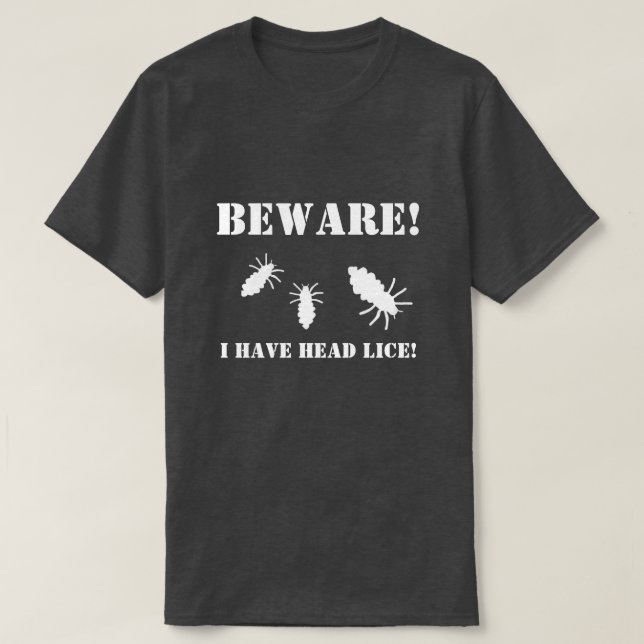 Beware headlice T-Shirt (Design Front)