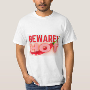Beware hot    T-Shirt