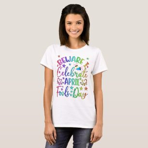 Beware I Celebrate April Fool's Day Womens T-Shirt
