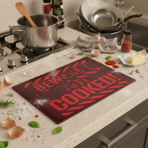 Beware I Just Cooked Cutting Board