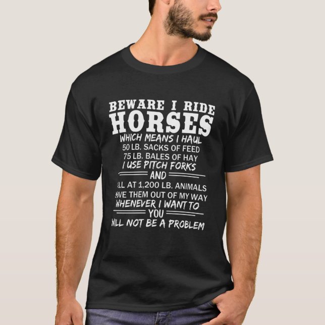 Beware I Ride Horses Funny Equestrian Barn Humour T-Shirt (Front)