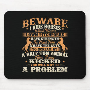 Beware I Ride Horses - Horse Lover Horseman Horseb Mouse Pad