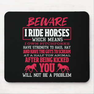Beware I Ride Horses Horse Riding Equestrian Mouse Pad