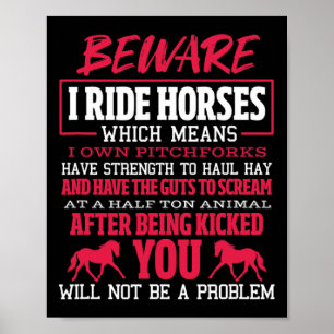 Beware I Ride Horses Horse Riding Equestrian  Poster