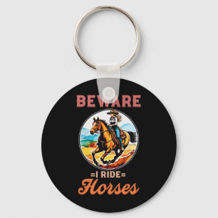 Beware I Ride Horses I Equestrian Pony Horse Fan Key Ring