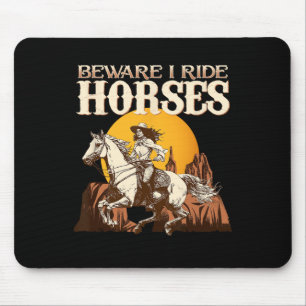 Beware I Ride Horses I Equestrian Pony Horse Fan Mouse Pad