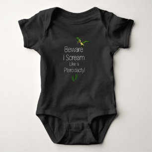 Beware I Scream Like a Pterodactyl,Funny infant  Baby Bodysuit