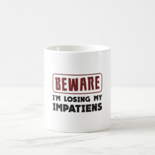 Beware I'm Losing My Impatiens Landscaping Funny Coffee Mug