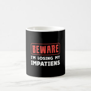 Beware I'm Losing My Impatiens Landscaping Garden Coffee Mug