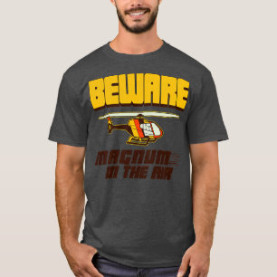 BEWARE MAGNUM IN THE AIR T-Shirt