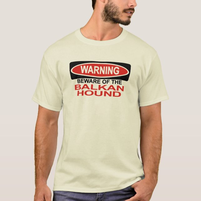 Beware Of Balkan Hound T-Shirt (Front)