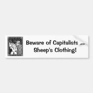 Beware of Capitalists in Sheep's Clothing Bumper Sticker