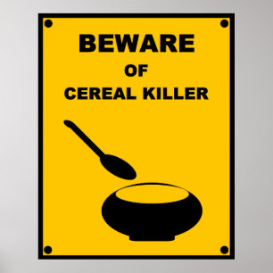 Beware of Cereal Killer ~ Spoof Warning Sign