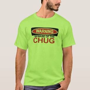 Beware Of Chug T-Shirt