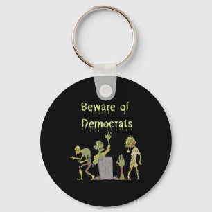 Beware Of Democrats Zombie Halloween Costume Key Ring
