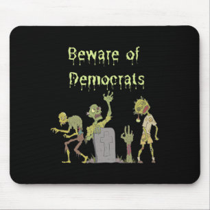 Beware Of Democrats Zombie Halloween Costume Mouse Pad