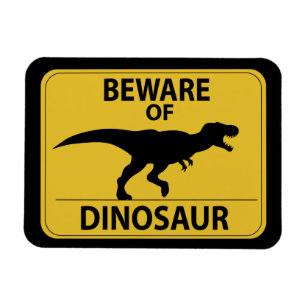 Beware of Dinosaur Magnet