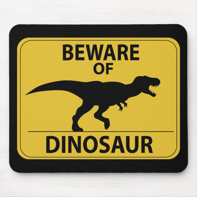 Beware of Dinosaur Mouse Pad (Front)