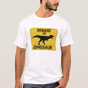 Beware of Dinosaur T-Shirt