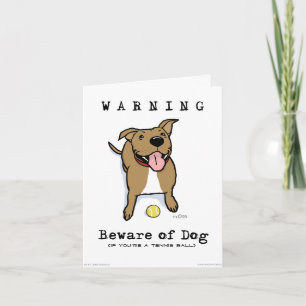 Beware of Dog (if you're a tennis ball) Card
