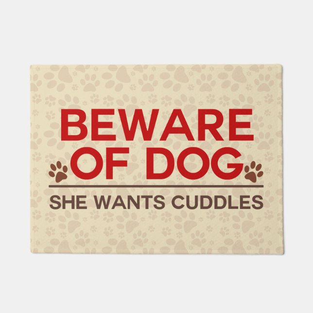 Beware of Dog She Wants Cuddles Doormat (Front)
