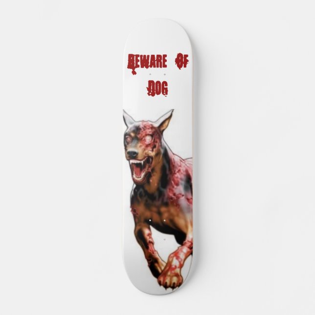 beware of dog skateboard (Front)