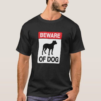 Beware of Dog T-Shirt