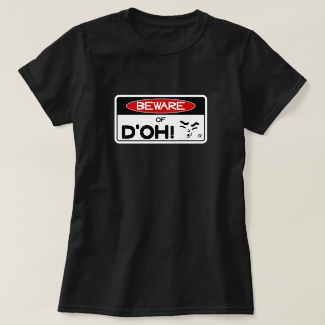 Beware of d'oh! v2 T-Shirt (Design Front)