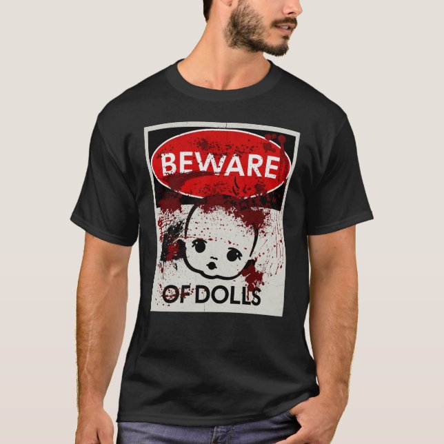 Beware of Dolls sign T-Shirt (Front)