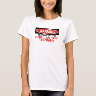 Beware Of English Toy Terrier T-Shirt