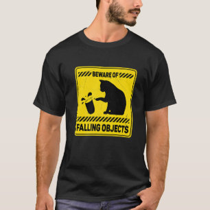 Beware Of Falling Objects Cat Sign T-Shirt