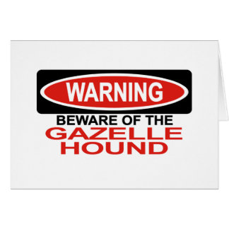 Beware Of Gazelle Hound