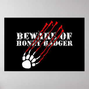 Beware of honey badger poster