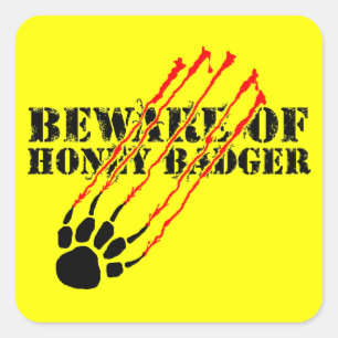 Beware of honey badger square sticker