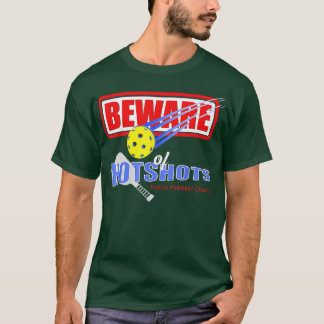 Beware of Hotshots Future Pickleball Champ T-Shirt