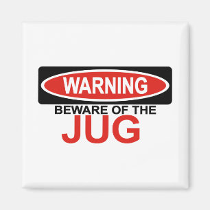 Beware Of Jug Magnet