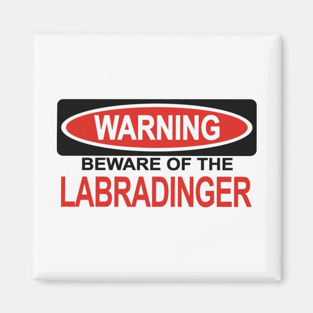 Beware Of Labradinger Magnet (Front)